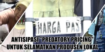 Antisipasi "predatory pricing" untuk selamatkan produsen lokal - ANTARA News
