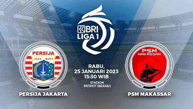 Link Live Streaming Liga 1: Persija Jakarta vs PSM Makassar