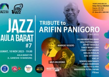 Jazz Aula Barat dan ITBJazz persembahkan konser Tribute to Arifin Panigoro di Bandung - WartaJazz.com | Indonesian Jazz News