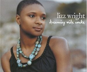 Lizz Wright – Dreaming Wide Awake - WartaJazz.com | Indonesian Jazz News
