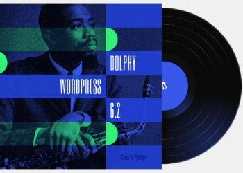 WordPress 6.2 “Dolphy” resmi dirilis - WartaJazz.com | Indonesian Jazz News