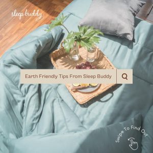 Sleep Buddy, We’re committed to a sustainable future, Do You wanna Join !