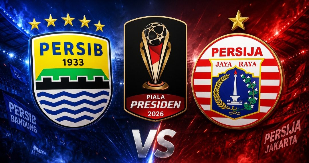 Big Match! Persib dan Persija Saling Sikut Demi Satu Tiket Final Piala Presiden 2026