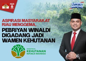 Sejumlah elemen masyarakat Riau secara terbuka mengusulkan nama Pebriyan Winaldi untuk mengisi posisi strategis sebagai Wakil Menteri Kehutanan