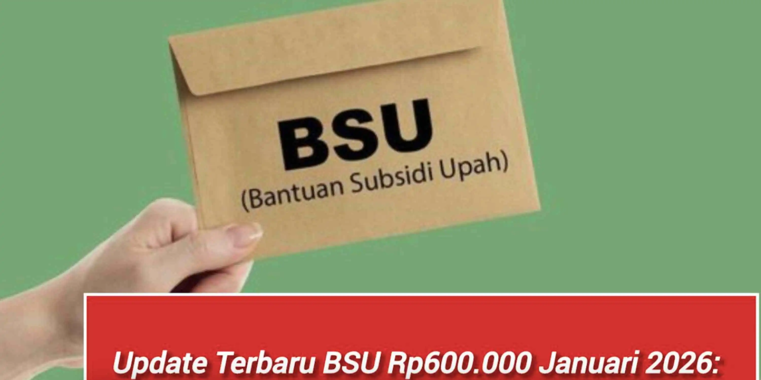 BSU Januari 2026 Sudah Dijadwalkan, Ini Status Terbaru dan Peluang Pencairannya untuk Pekerja