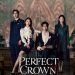 Sinopsis Lengkap Perfect Crown Episode 1–12, Kisah Cinta Kontrak Berakhir Bahagia
