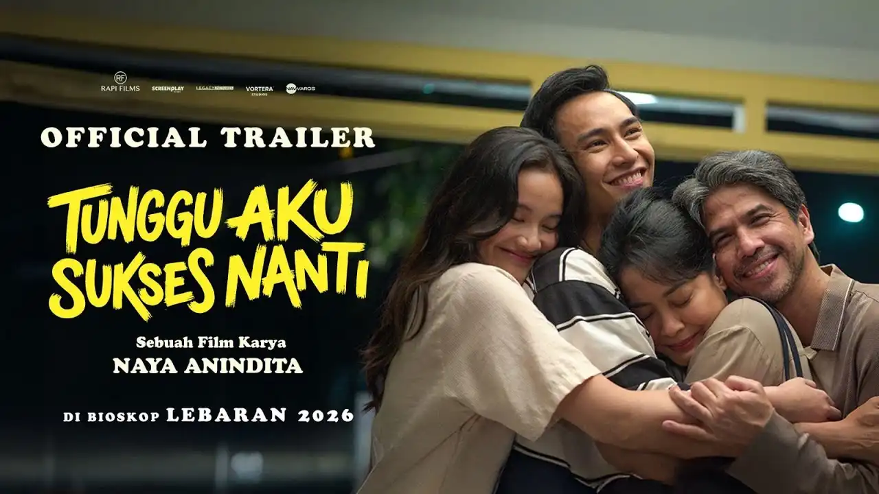 Sinopsis Film Tunggu Aku Sukses Nanti Tontonan Wajib Lebaran