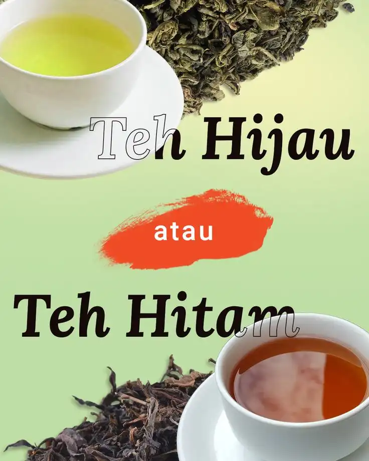 Bingung Pilih Teh? Kenali Perbedaan Teh Hijau dan Teh Hitam