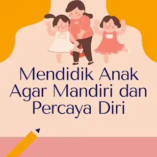 Cara Mendidik Anak agar Percaya Diri Sejak Dini