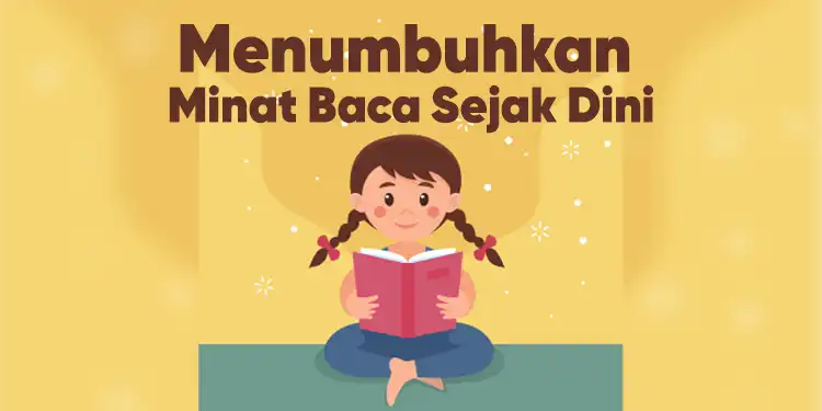 Cara Menumbuhkan Minat Baca Sejak Usia Dini