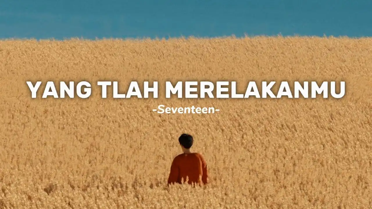 Seventeen - Yang Tlah Merelakanmu: Soundtrack Patah Hati Abadi