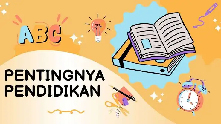 Mengapa Pendidikan Sangat Penting bagi Kehidupan?