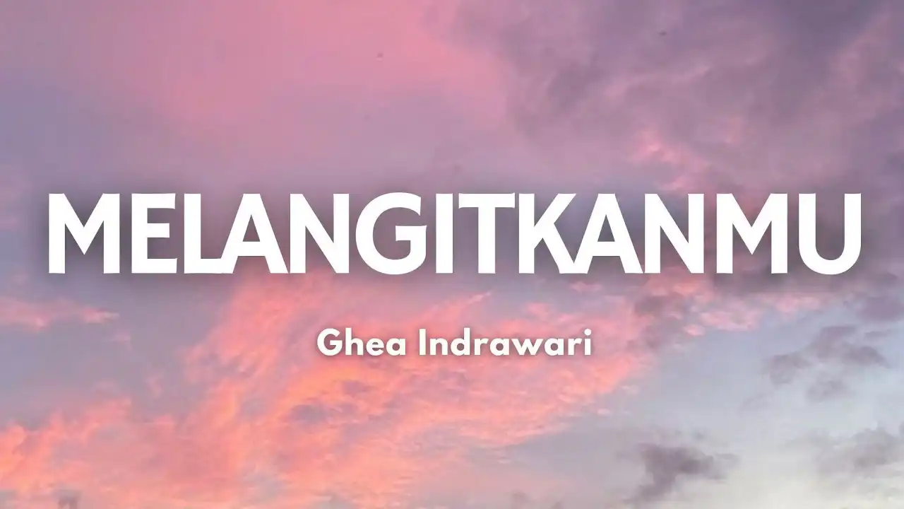 Makna Lagu "Melangitkanmu" dari Ghea Indrawari, Tentang Doa dan Ketulusan dalam Mencintai