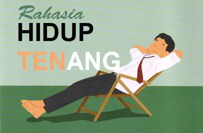 Rahasia Hidup Tenang yang Jarang Diketahui Banyak Orang
