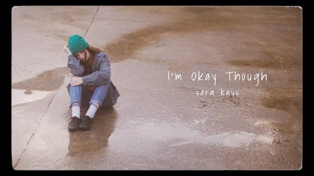 I'm Okay Though - Sara Kays dan Pengakuan Jujur tentang Pura-Pura Baik-Baik Saja