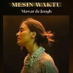 Mesin Waktu – Mawar De Jongh: Arti Lagu tentang Penyesalan dan Kerinduan pada Masa Lalu