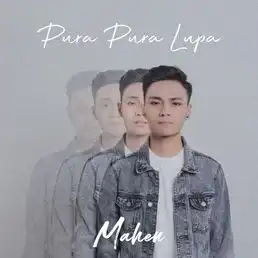 Pura Pura Lupa – Mahen: Arti Lagu tentang Mengikhlaskan Meski Belum Sembuh