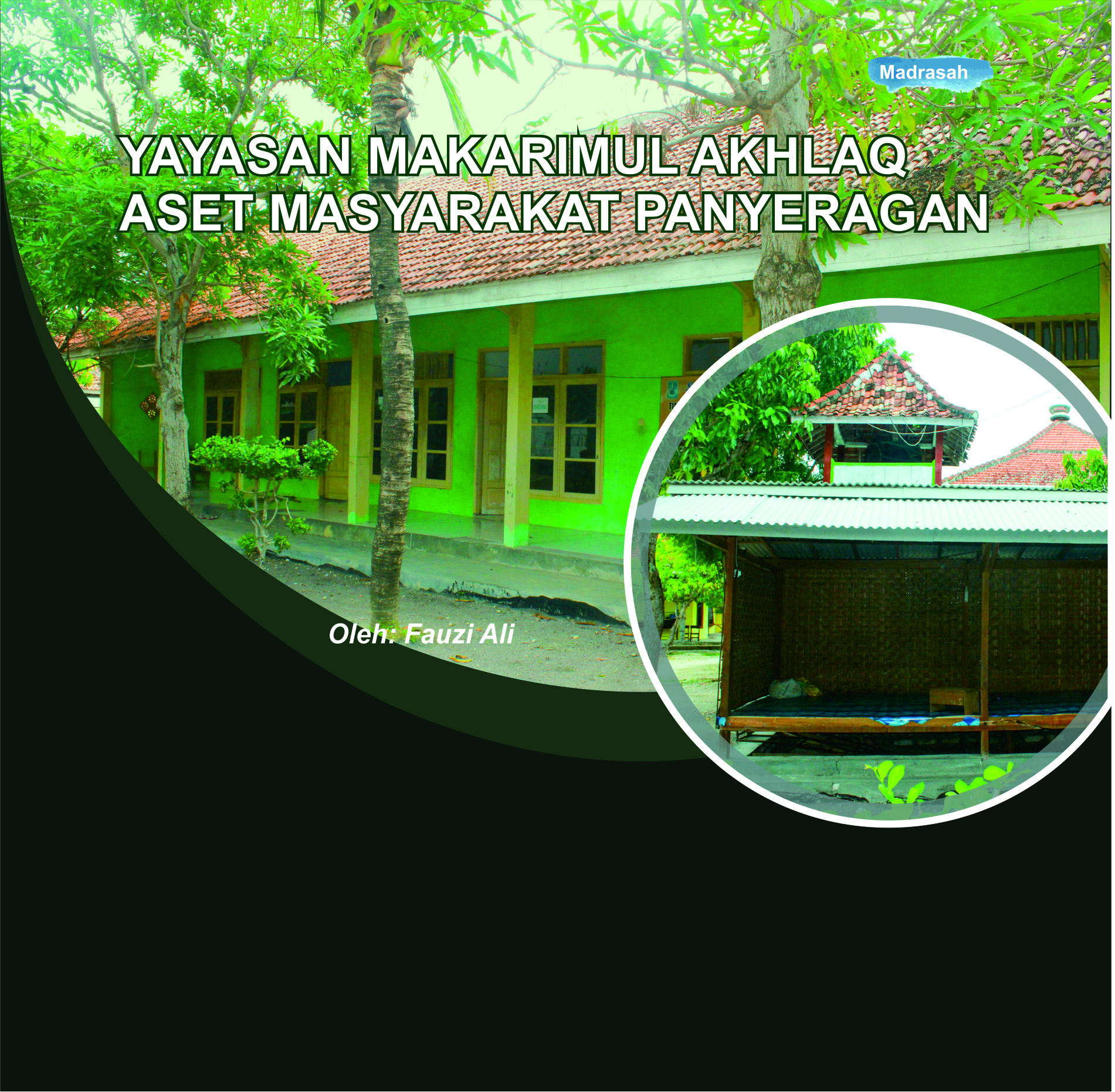 YAYASAN MAKARIMUL AKHLAQ ASET MASYARAKAT PANYERAGAN